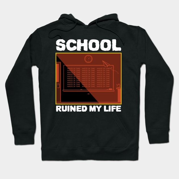School ruined my life hoodie 2025
